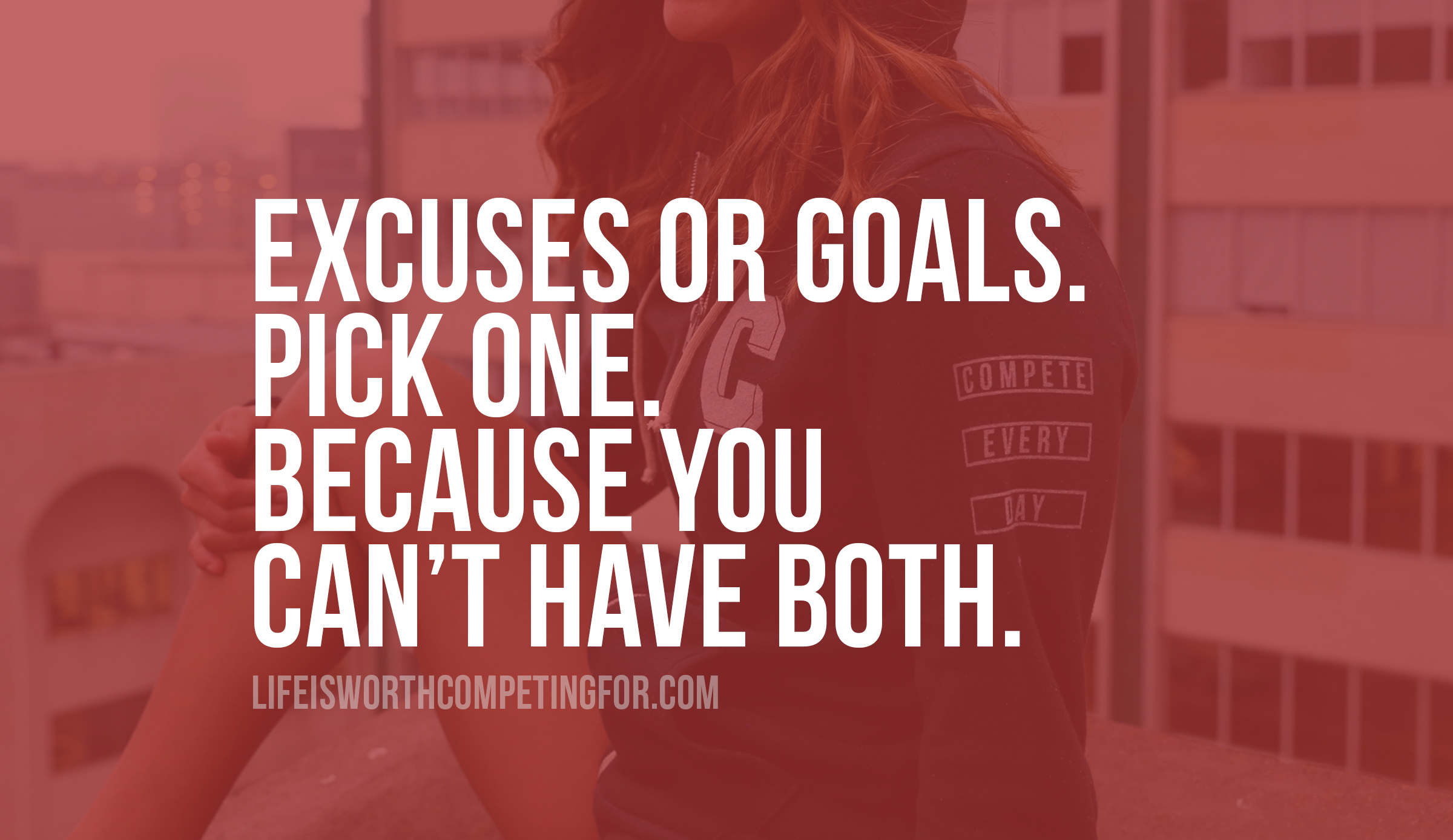 Excuses or goals - you can't have both